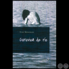 CURUVICA DE RÍO - Autor: IVÁN GONZÁLEZ - Año 2017